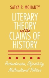 Literary Theory and the Claims of History - Postmodernism, Objectivity, Multicultural Politics