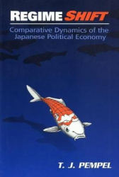 Regime Shift - Comparative Dynamics of the Japanese Political Economy