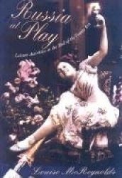 Russia at Play - Leisure Activities at the End of the Tsarist Era