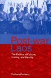 Post-war Laos - The Politics of Culture, History, and Identity