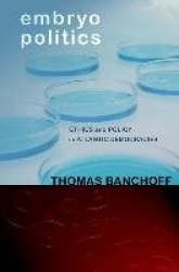 Embryo Politics - Ethics and Policy in Atlantic Democracies