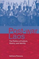 Post-war Laos - The Politics of Culture, History, and Identity