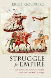 Struggle for Empire - Kingship and Conflict Under Louis the German, 817–876