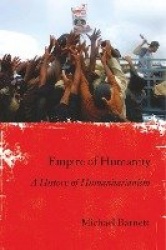 Empire of Humanity - A History of Humanitarianism