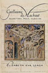 Guillaume De Machaut - Secretary, Poet, Musician