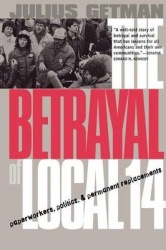 The Betrayal of Local 14 - Paperworkers, Politics, and Permanent Replacements