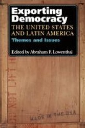 Exporting Democracy - The United States and Latin America