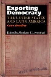 Exporting Democracy - The United States and Latin America