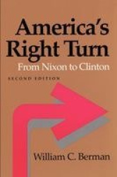 America's Right Turn - From Nixon to Clinton