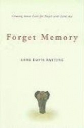Forget Memory - Creating Better Lives for People with Dementia