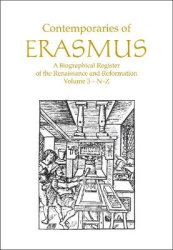 Contemporaries of Erasmus - A Biographical Register of the Renaissance and Reformation, Volume 3 - N-Z