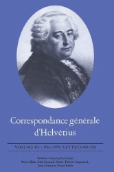 Correspondance Générale D'Helvétius, Volume III - 1761-1774 / Lettres 465-720