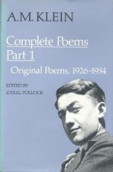 A.M. Klein: Complete Poems - Part I: Original Poems 1926-1934; Part II: Original Poems 1937-1955 and Poetry Translations (Collec