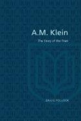 A.M. Klein - The Story of the Poet