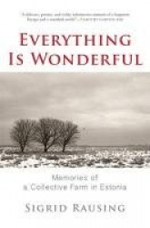 Everything is Wonderful - Memories of a Collective Farm in Estonia