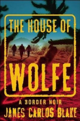 The House of Wolfe - A Border Noir