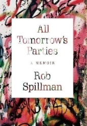 All Tomorrow's Parties - A Memoir