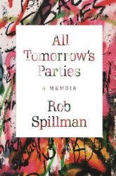 All Tomorrow's Parties - A Memoir