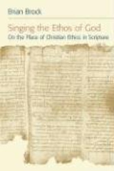 Singing the Ethos of God - On the Place of Christian Ethics in Scripture