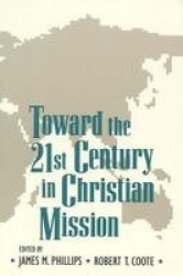 Toward the Twenty-first Century in Christian Mission - Essays in Honor of Gerald H.Anderson