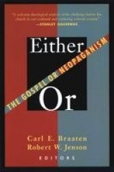 Either/or - Gospel or Neopaganism