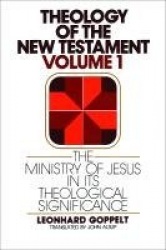 The Ministry of Jesus in Its Theological Significance