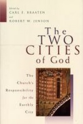 The Two Cities of God - Church's Responsibility for the Earthly City