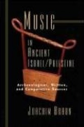 Music in Ancient Israel/Palestine - Archaeological, Written and Comparative Sources
