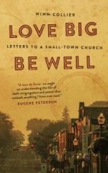 Love Big, Be Well - Letters to a Small-Town Church