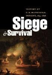 Siege and Survival - History of the Menominee Indians, 1634-1856