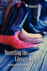 Unsettling the Literary West - Authenticity and Authorship