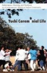Yuchi Ceremonial Life - Performance, Meaning, and Tradition in a Contemporary American Indian Community