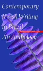 Contemporary Jewish Writing in Brazil - An Anthology