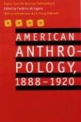 American Anthropology, 1888-1920 - Papers from the 