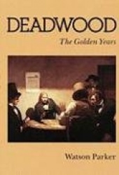 Deadwood - The Golden Years