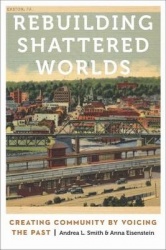 Rebuilding Shattered Worlds - Creating Community by Voicing the Past