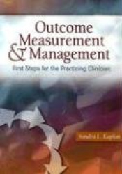 Outcome Measurement and Management: First Steps for the Practicing Clinician
