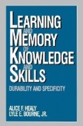 Learning and Memory of Knowledge and Skills - Durability and Specificity