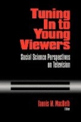 Tuning In to Young Viewers - Social Science Perspectives on Television
