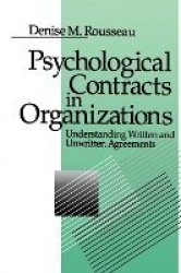 Psychological Contracts in Organizations - Understanding Written and Unwritten Agreements