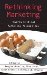 Rethinking Marketing - Towards Critical Marketing Accountings