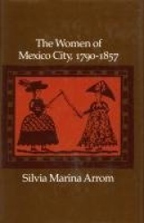 The Women of Mexico City, 1790-1857