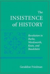 The Insistence of History - Revolution in Burke, Wordworth, Keats, and Baudelaire