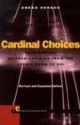 Cardinal Choices - Presidential Science Advising from the Atomic Bomb to SDI. Revised and Expanded Edition