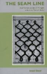 The Seam Line - Arab Workers and Jewish Managers in the Israeli Textile Industry