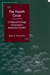 The Fourth Circle - A Political Ecology of Sumatra's Rainforest Frontier
