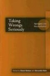 Taking Wrongs Seriously - Apologies and Reconciliation