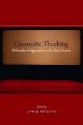 Cinematic Thinking - Philosophical Approaches to the New Cinema