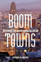 Boom Towns - Restoring the Urban American Dream