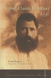 Yosef Haim Brenner - A Life